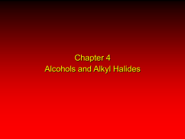 Chapter 4 Alcohols and Alkyl Halides
