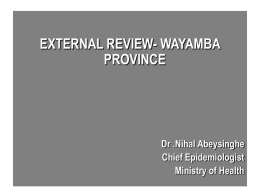 EXTERNAL REVIEW- WAYAMBA PROVINCE Dr .Nihal Abeysinghe Chief Epidemiologist