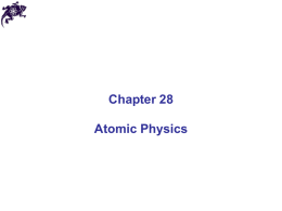 Chapter 28 Atomic Physics