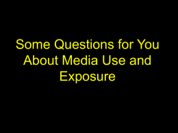Some Questions for You About Media Use and Exposure