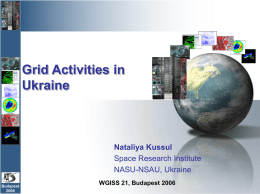 Grid Activities in Ukraine Nataliya Kussul Space Research Institute