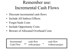 Remember use: Incremental Cash Flows