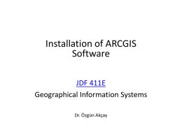 Installation of ARCGIS Software JDF 411E Geographical Information Systems