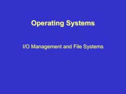 Operating Systems I/O Management and File Systems