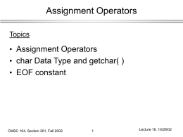 Assignment Operators char Data Type and getchar( ) EOF constant •