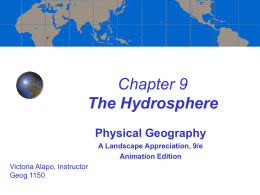 Chapter 9 The Hydrosphere Physical Geography A Landscape Appreciation, 9/e