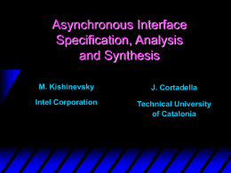 Asynchronous Interface Specification, Analysis and Synthesis M. Kishinevsky