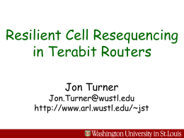 Resilient Cell Resequencing in Terabit Routers Jon Turner