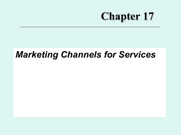 Chapter 17 Marketing Channels for Services