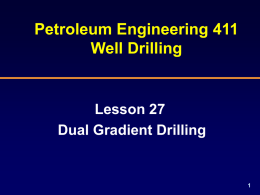 Petroleum Engineering 411 Well Drilling Lesson 27 Dual Gradient Drilling