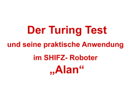 Der Turing Test „Alan“ und seine praktische Anwendung im SHIFZ- Roboter