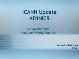 ICANN Update AfriNIC9 26 November 2008 Pointe aux Piments, Mauritius