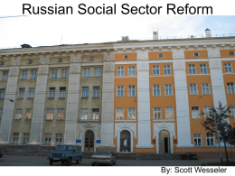 Russian Social Sector Reform By: Scott Wesseler