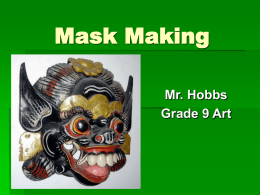 Mask Making Mr. Hobbs Grade 9 Art