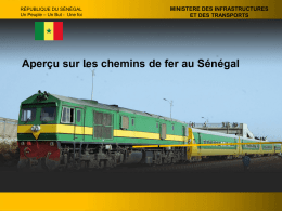 Aperçu sur les chemins de fer au Sénégal MINISTERE DES INFRASTRUCTURES