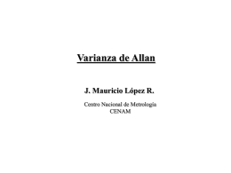 Varianza de Allan J. Mauricio López R. Centro Nacional de Metrología CENAM
