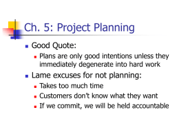 Ch. 5: Project Planning Good Quote: Lame excuses for not planning: