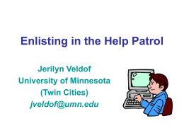 Enlisting in the Help Patrol Jerilyn Veldof University of Minnesota (Twin Cities)