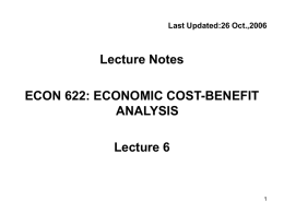 Lecture Notes ECON 622: ECONOMIC COST-BENEFIT ANALYSIS Lecture 6