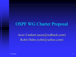 OSPF WG Charter Proposal Acee Lindem () Rohit Dube () 5/27/2016
