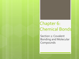 Chapter 6: Chemical Bonds Section 2: Covalent Bonding and Molecular