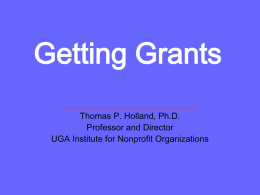 Getting Grants Thomas P. Holland, Ph.D. Professor and Director