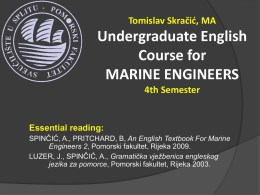 Undergraduate English Course for MARINE ENGINEERS Tomislav Skračić, MA