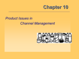 Chapter 10 Product Issues in Channel Management