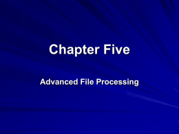 Chapter Five Advanced File Processing