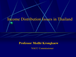 Income Distribution Issues in Thailand Professor Medhi Krongkaew NACC Commissioner