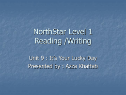 NorthStar Level 1 Reading /Writing Unit 9 : It’s Your Lucky Day