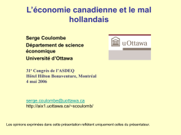 L’économie canadienne et le mal hollandais Serge Coulombe Département de science