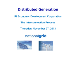 Distributed Generation RI Economic Development Corporation The Interconnection Process Thursday, November 07, 2013