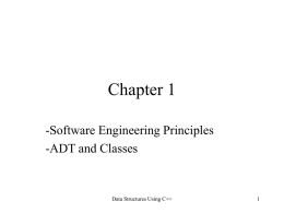 Chapter 1 -Software Engineering Principles -ADT and Classes Data Structures Using C++