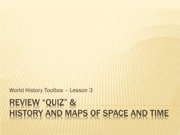 REVIEW “QUIZ” &amp; HISTORY AND MAPS OF SPACE AND TIME