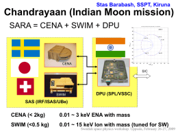 Chandrayaan (Indian Moon mission) SARA = CENA + SWIM + DPU
