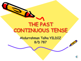 THE PAST CONTINUOUS TENSE Abdurrahman Talha YILDIZ 8/D 787