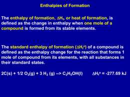 Enthalpies of Formation enthalpy of formation, H , or heat of formation