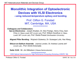 Monolithic Integration of Optoelectronic Devices with VLSI Electronics Prof. Clifton G. Fonstad