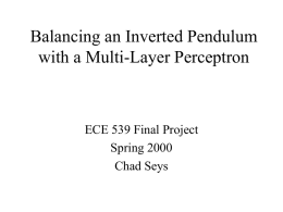 Balancing an Inverted Pendulum with a Multi-Layer Perceptron ECE 539 Final Project