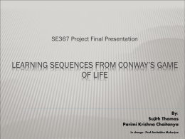 LEARNING SEQUENCES FROM CONWAY’S GAME OF LIFE SE367 Project Final Presentation By: