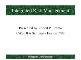 Integrated Risk Management Presented by Robert P. Eramo Holborn Corporation