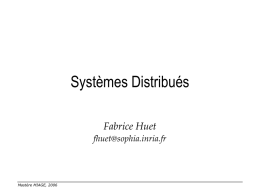 Systèmes Distribués Fabrice Huet  Mastère MIAGE, 2006