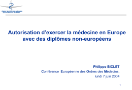 Autorisation d’exercer la médecine en Europe avec des diplômes non-européens Philippe BICLET C