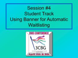 Session #4 Student Track Using Banner for Automatic Waitlisting