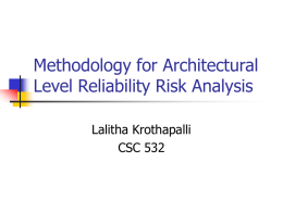 Methodology for Architectural Level Reliability Risk Analysis Lalitha Krothapalli CSC 532