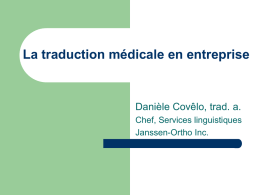 La traduction médicale en entreprise Danièle Covêlo, trad. a. Chef, Services linguistiques