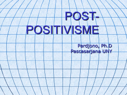 POST- POSITIVISME Pardjono, Ph.D Pascasarjana UNY