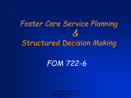 &amp; Foster Care Service Planning Structured Decision Making FOM 722-6