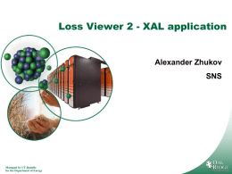 Loss Viewer 2 - XAL application Alexander Zhukov SNS Managed by UT-Battelle